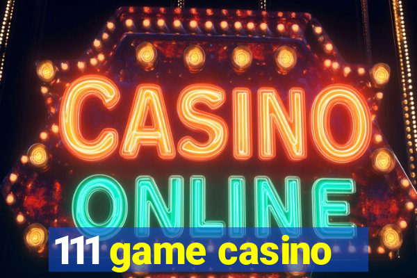 111 game casino